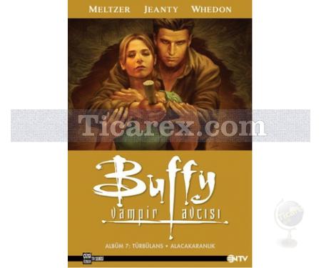 Buffy Vampir Avcısı Albüm 7: Türbülans - Alacakaranlık | Joss Whedon - Resim 1