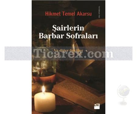 Şairlerin Barbar Sofraları | Hikmet Temel Akarsu - Resim 1