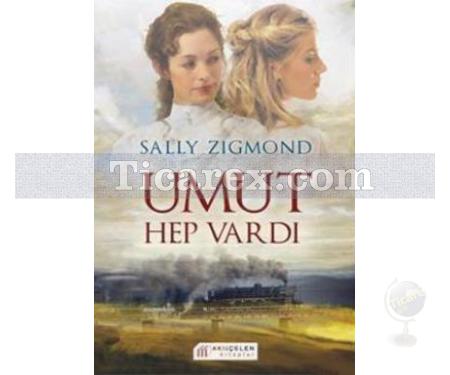 Umut Hep Vardı | Sally Zigmond - Resim 1