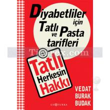 Tatlı Herkesin Hakkı | Vedat Burak Budak