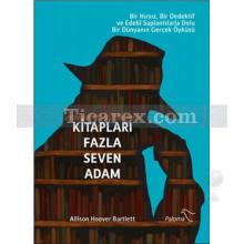 Kitapları Fazla Seven Adam | Allison Hoover Bartlett