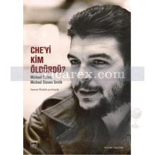 Che'yi Kim Öldürdü? | Michael Ratner, Michael Steven Smith