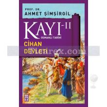 Kayı 2 - Cihan Devleti | Ahmet Şimşirgil