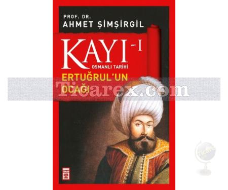 Kayı 1 - Ertuğrul'un Ocağı | Ahmet Şimşirgil - Resim 1