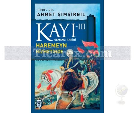 Kayı 3 - Haremeyn Hizmetinde | Ahmet Şimşirgil - Resim 1