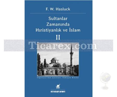 Sultanlar Zamanında Hıristiyanlık ve İslam - 2 | F. W. Hasluck - Resim 1