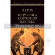Hipparkhos Kleitophon Rakipler | Platon ( Eflatun )