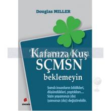 Kafanıza Kuş Sçmsn Beklemeyin | Dougles Miller