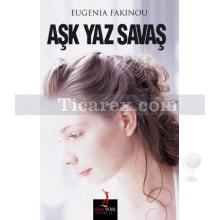 Aşk, Yaz, Savaş | Eugenia Fakinou