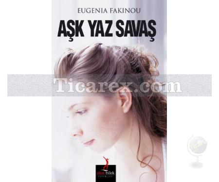 Aşk, Yaz, Savaş | Eugenia Fakinou - Resim 1