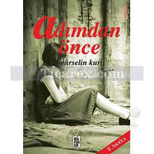 Adımdan Önce | Mürselin Kurt