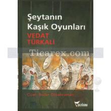 Şeytanın Kaşık Oyunları | Vedat Türkali