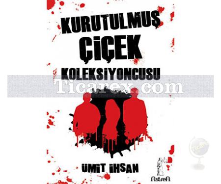 Kurutulmuş Çiçek Koleksiyoncusu | Ümit İhsan - Resim 1