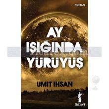 Ay Işığında Yürüyüş | (Cep Boy) | Ümit İhsan