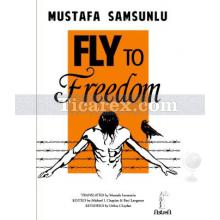 Fly to Freedom | Mustafa Samsunlu