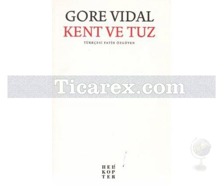 Kent ve Tuz | Gore Vidal - Resim 1