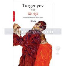 İlk Aşk | Ivan Sergeyeviç Turgenyev