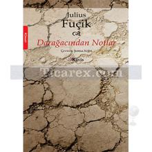 Darağacından Notlar | Julius Fuçik