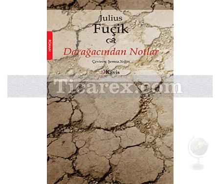 Darağacından Notlar | Julius Fuçik - Resim 1