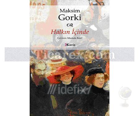 Halkın İçinde | Maksim Gorki - Resim 1