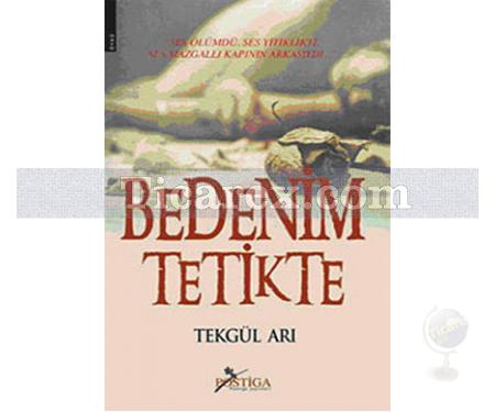 Bedenim Tetikte | Tekgül Arı - Resim 1