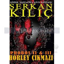 Phobos 2 ve 3 | Horley Çıkmazı | Serkan Kılıç