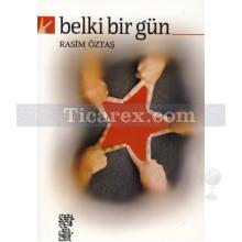 Belki Bir Gün | Rasim Öztaş