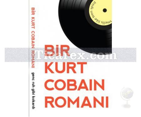 Bir Kurt Cobain Romanı | James Greer - Resim 1