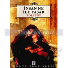 İnsan Ne ile Yaşar | Lev Nikolayeviç Tolstoy