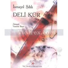 Deli Kür | İsmayıl Şıhlı