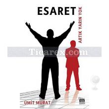 Esaret | Ümit Murat