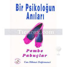 Pembe Pabuçlar | Bir Psikoloğun Anıları | Can Hikmet Değirmenci