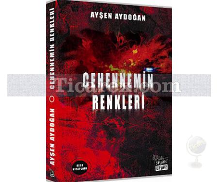 Cehennemin Renkleri | Ayşen Aydoğan - Resim 1