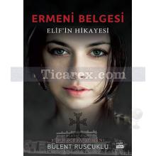 Ermeni Belgesi - Elif'in Hikayesi | Bülent Ruscuklu