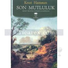 Son Mutluluk | Knut Hamsun