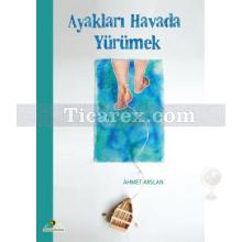 ayaklari_havada_yurumek