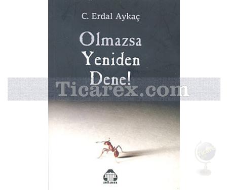 Olmazsa Yeniden Dene! | C. Erdal Aykaç - Resim 1