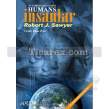 Humans - İnsanlar | Robert J. Sawyer