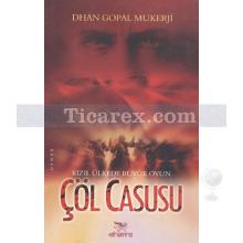 Çöl Casusu | Dhan Gopal Mukerji