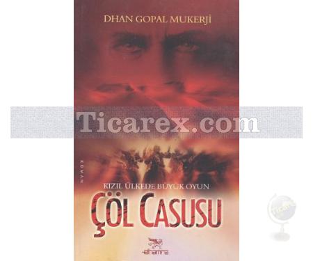 Çöl Casusu | Dhan Gopal Mukerji - Resim 1