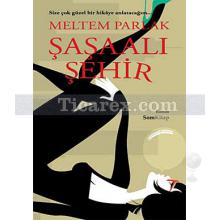 Şaşaalı Şehir | Meltem Parlak