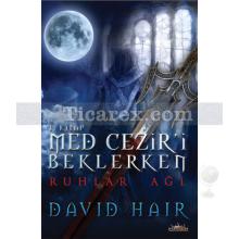 Med Cezir'i Beklerken 1 - Ruhlar Ağı | David Hair
