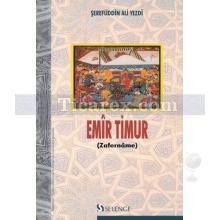 Emir Timur (Zafername) | Şerefüddin Ali Yezdi