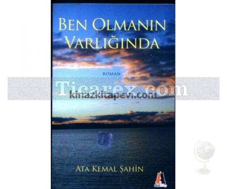 Ben Olmanın Varlığında | Ata Kemal Şahin - Resim 1