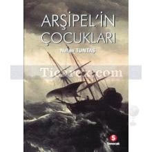 Arşipel'in Çocukları | Nalân Tuntaş