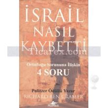 İsrail Nasıl Kaybetti? Ortadoğu Sorununa İlişkin 4 Soru | Richard Ben Cramer