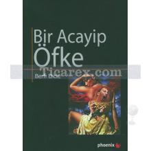 Bir Acayip Öfke | Berfi Dicle