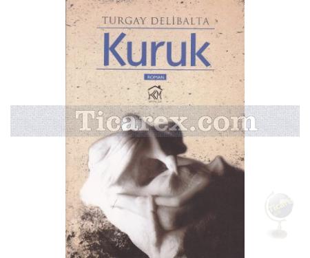 Kuruk | Turgay Delibalta - Resim 1