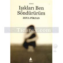 Işıkları Ben Söndürdüm | Zoya Pirzad