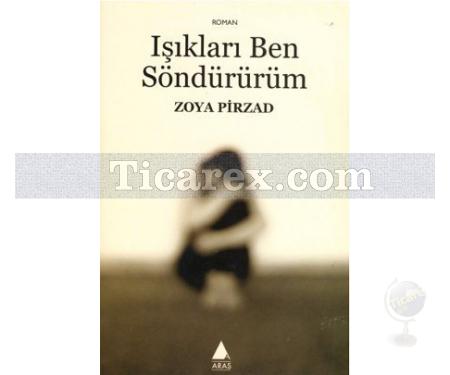 Işıkları Ben Söndürdüm | Zoya Pirzad - Resim 1